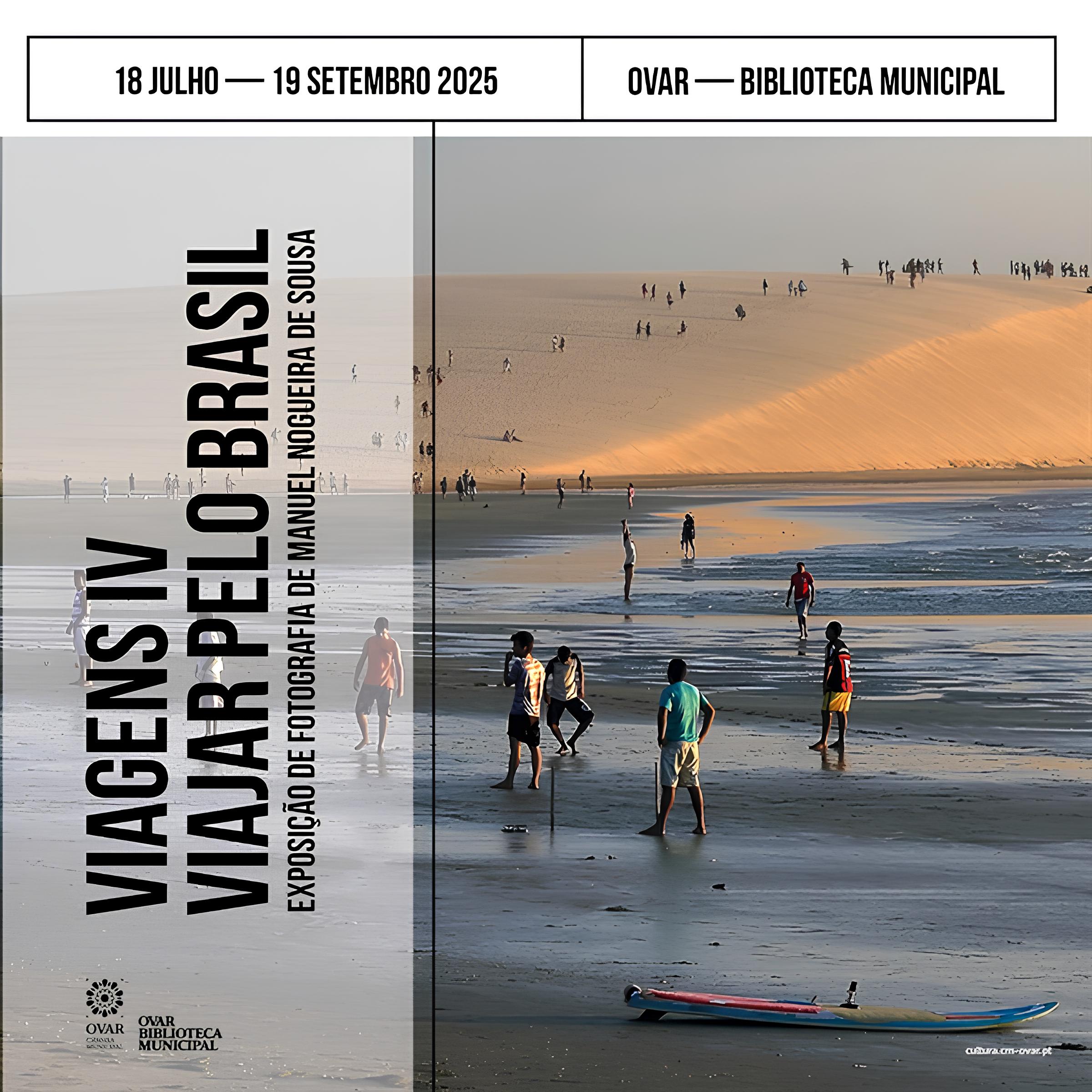 Viagens IV: Viajar pelo Brasil: Exposição de Fotografia de Manuel Nogueira de Sousa